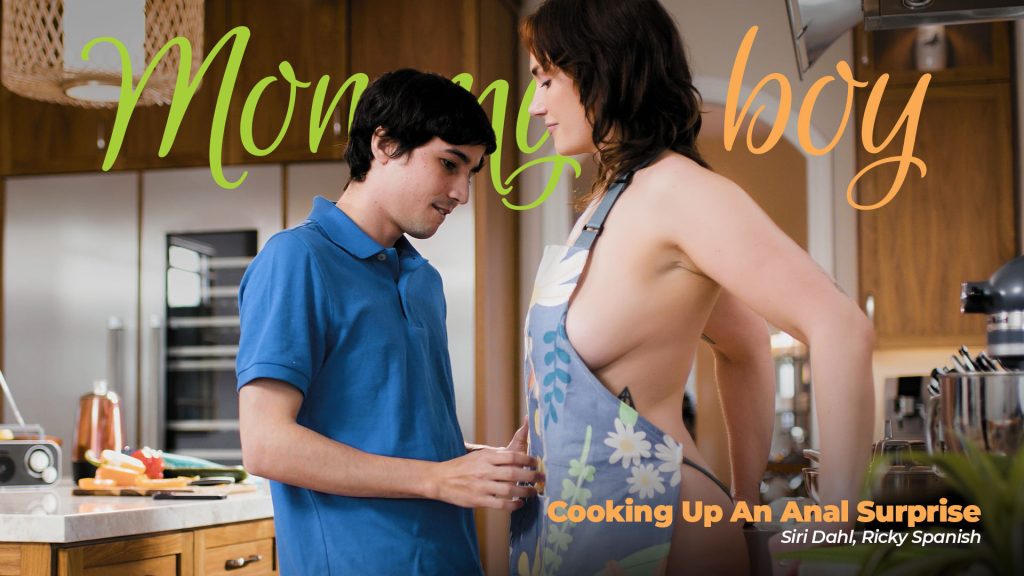 Mommys Boy - Cooking Up An Anal Surprise - Siri Dahl, Ricky Spanish - Full Video Porn!