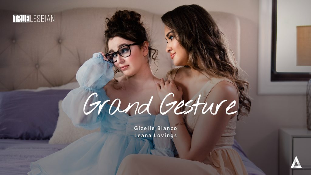 True Lesbian - Grand Gesture - Gizelle Blanco, Leana Lovings - Full Video Porn!