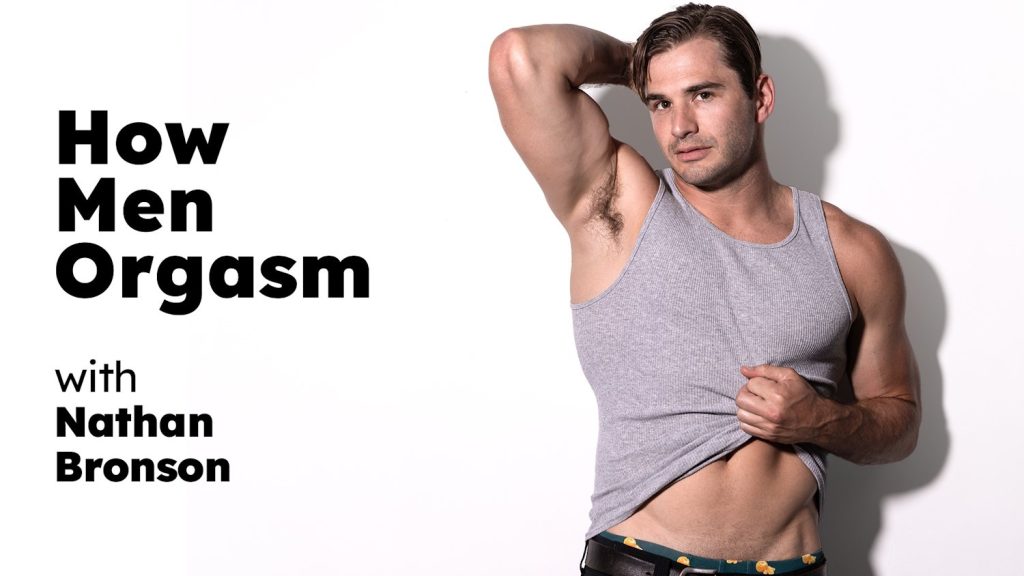 How Men Orgasm – Nathan Bronson - Full Video Porn!