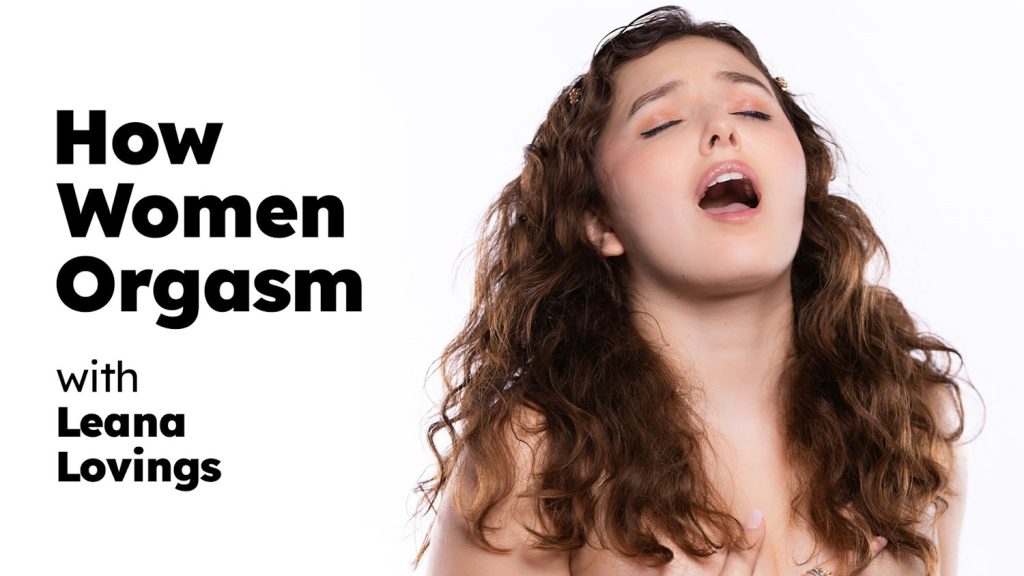 How Women Orgasm – Leana Lovings - Full Video Porn!