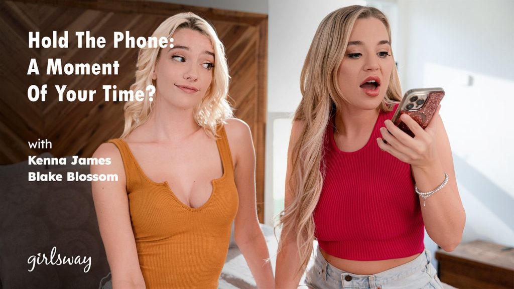 Girlsway – Hold The Phone: A Moment Of Your Time – Kenna James, Blake Blossom - Full Video Porn!