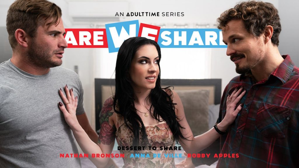 Dare We Share – Dessert To Share – Anna de Ville, Robby Apples, Nathan Bronson - Full Video Porn
