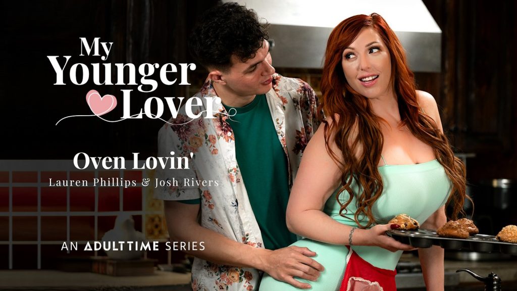 My Younger Lover – Oven Lovin’ – Lauren Phillips, Josh Rivers - Full Video Porn
