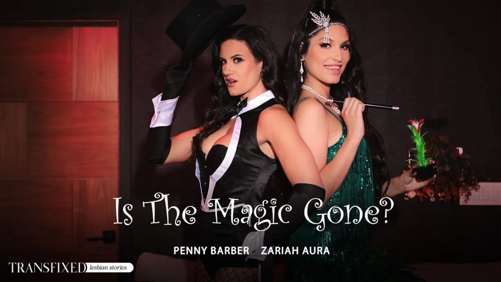 Transfixed - Is The Magic Gone – Penny Barber, Zariah Aura - Full Video Porn
